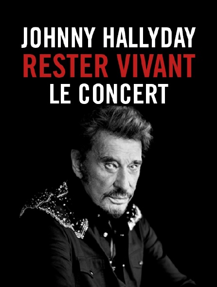Johnny Hallyday : Rester vivant, le concert