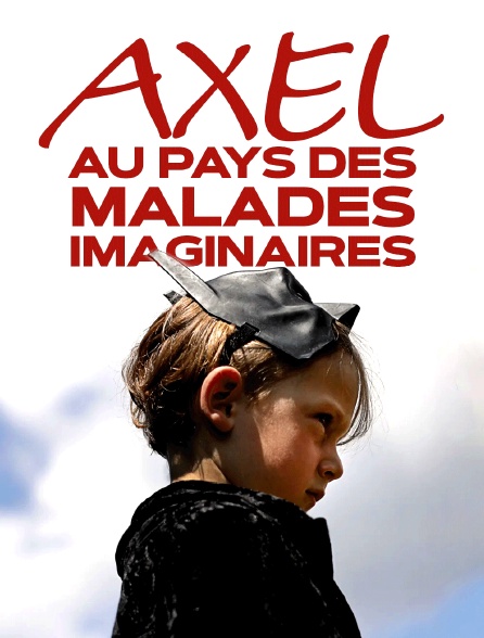 Axel au pays des malades imaginaires