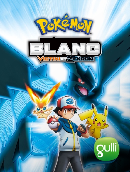 Gulli - Pokémon 14 : Blanc, Victini et Zekrom