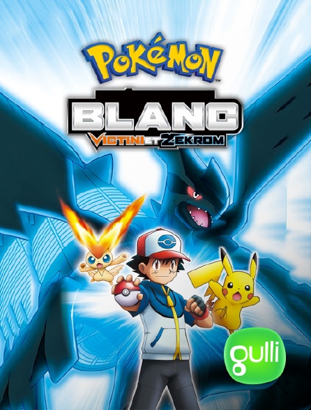 Gulli - Pokémon 14 : Blanc, Victini et Zekrom
