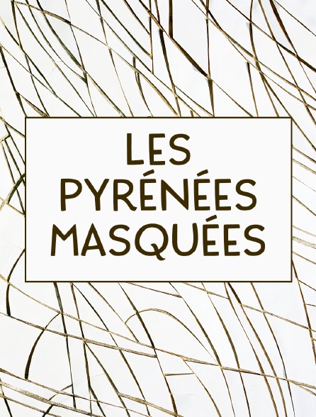 Les Pyrénées masquées