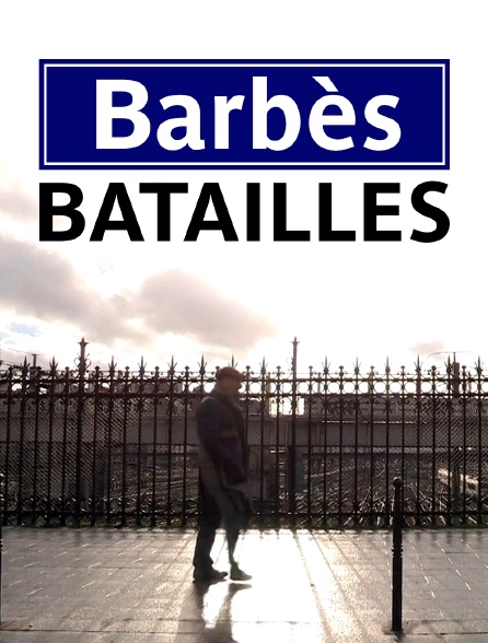 Barbès batailles