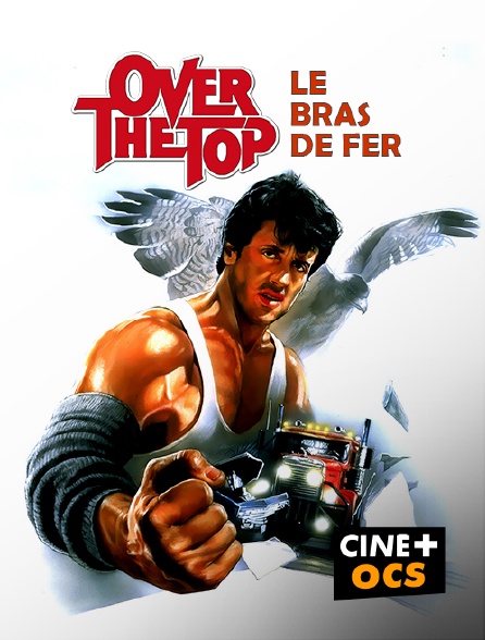 CINÉ Cinéma - Over the Top : le bras de fer