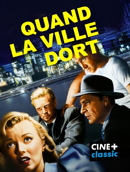 CINE+ Classic - Quand la ville dort en replay