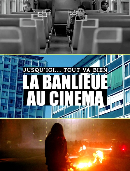 Jusqu'ici... tout va bien, la banlieue au cinéma