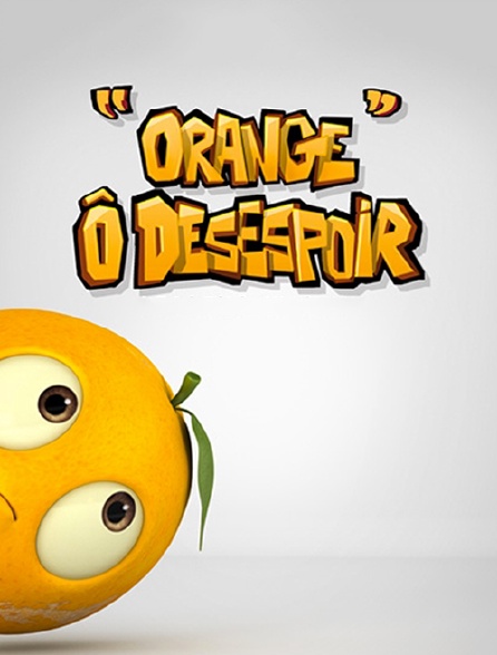 Orange ô désespoir
