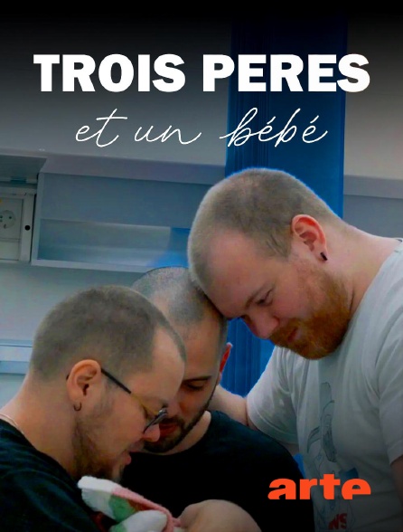Arte - Trois pères et un bébé