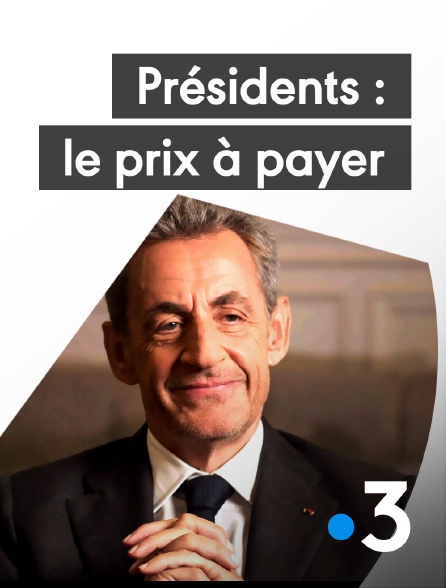 France 3 - Président : le prix à payer