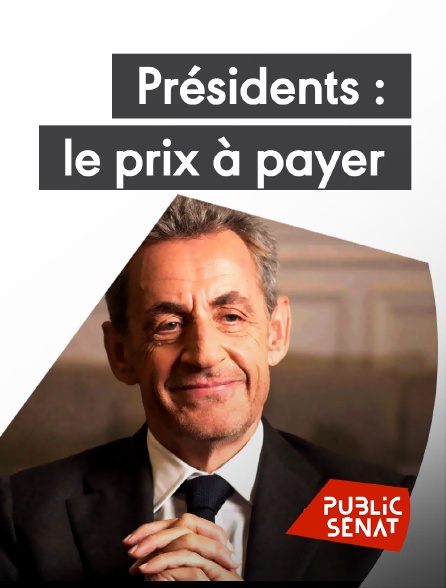 Public Sénat - Président : le prix à payer