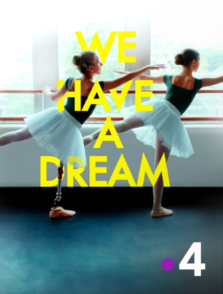 France 4 - We Have a Dream