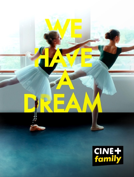 CINE+ Family - We Have a Dream