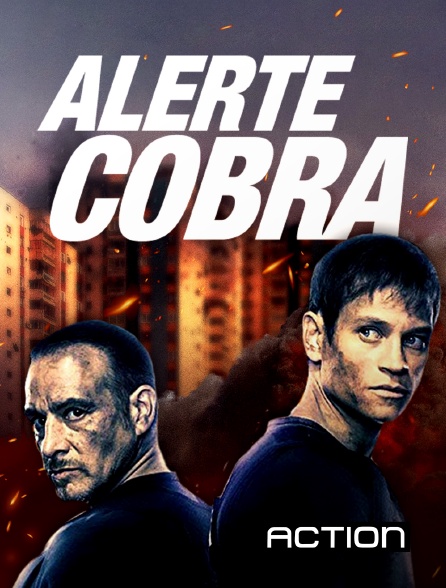 Alerte Cobra en Streaming & Replay sur Action - Molotov.tv