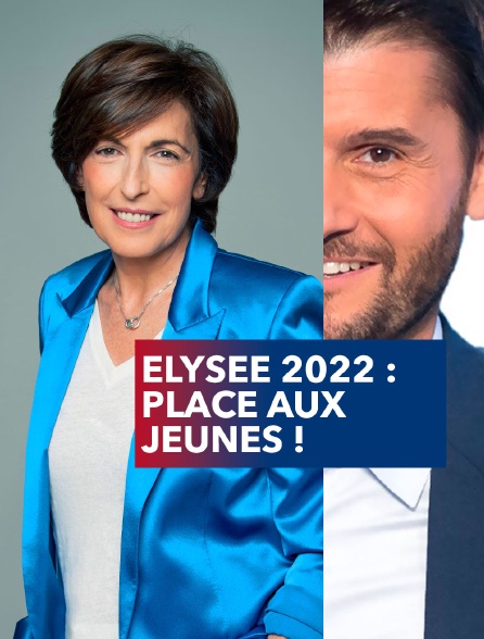 Elysée 2022 : place aux jeunes !