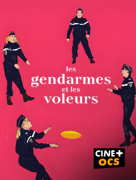 CINÉ Cinéma - Les gendarmes et les voleurs en replay