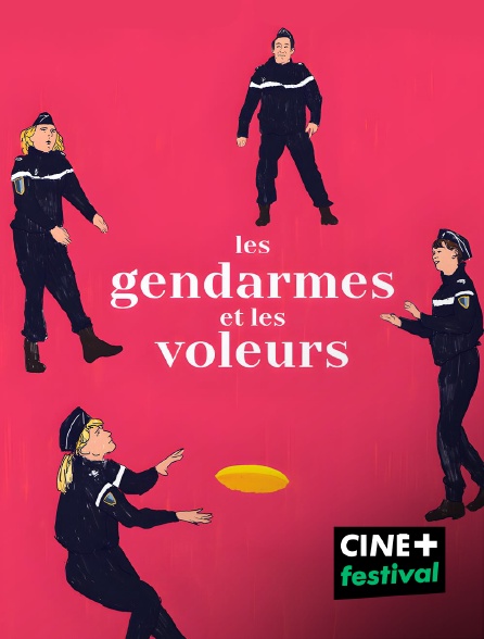 CINE+ Festival - Les gendarmes et les voleurs