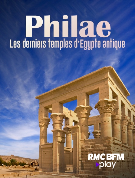 RMC BFM Play - Philae, les derniers temples d'Egypte antique
