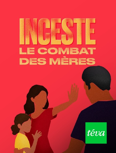 Téva - Inceste : le combat des mères