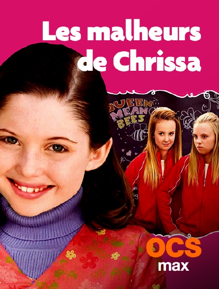 OCS Max - Les malheurs de Chrissa