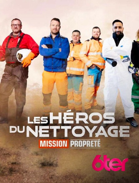6ter - Les héros du nettoyage : mission propreté