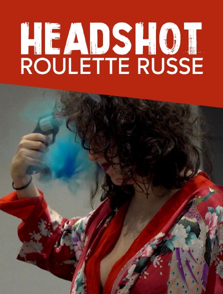 Headshot : Roulette russe