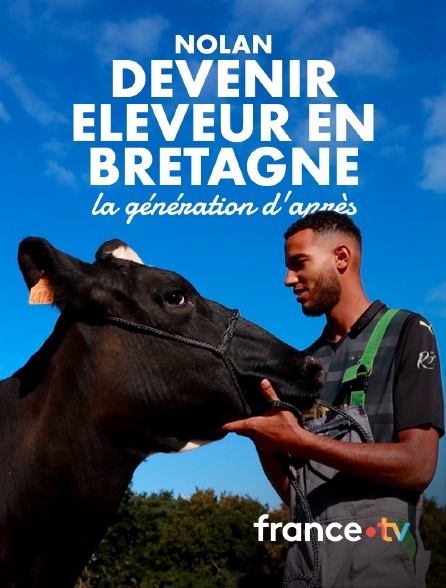 france.tv - Nolan - devenir éleveur en Bretagne, la génération d'après