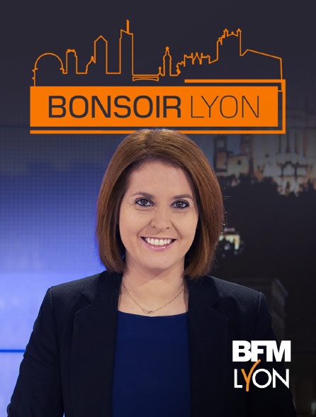 BFM Lyon Métropole - Bonsoir Lyon en replay