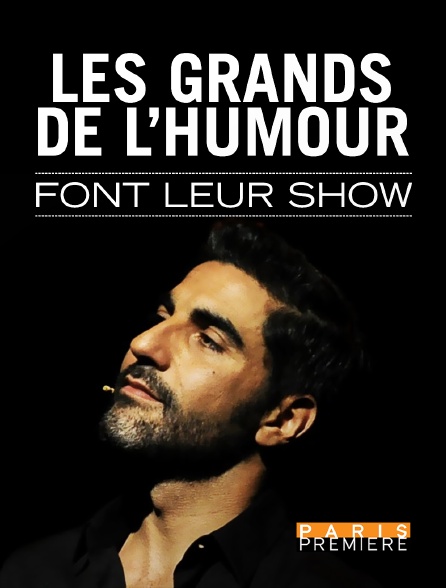 Paris Première - Les grands de l'humour font leur show