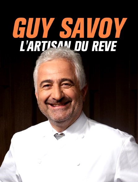 Guy Savoy, l'artisan du rêve