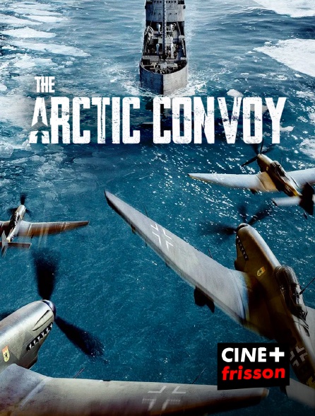 CINE+ Frisson - The Arctic Convoy