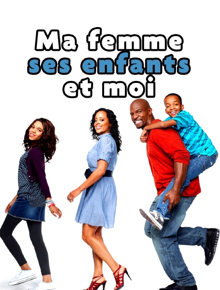 Ma femme, ses enfants et moi