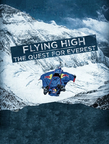 Flying High, the Quest of Everest