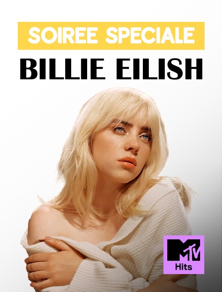 MTV Hits - Soirée Spéciale Billie Eilish
