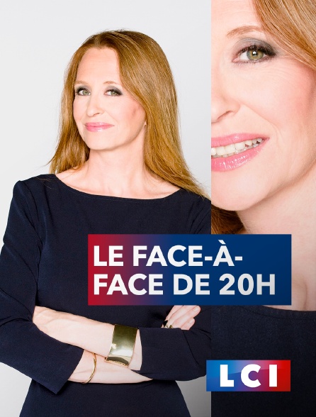 LCI - La Chaîne Info - Le face-à-face de 20h