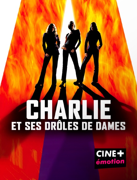 CINE+ Emotion - Charlie et ses drôles de dames