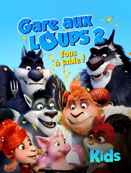 Molotov Channels Kids - Gare Aux Loups 2 Tous A Table