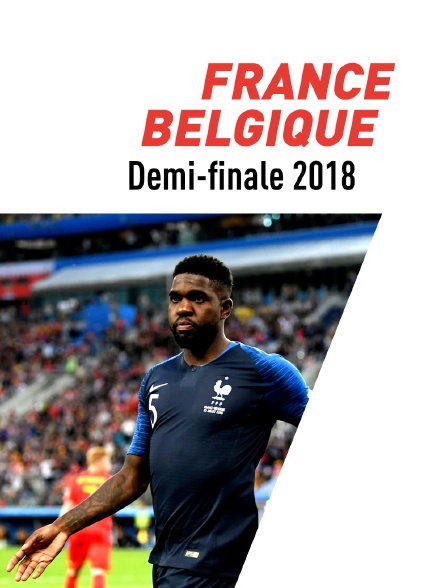 Football : Coupe du monde 2018 - France / Belgique