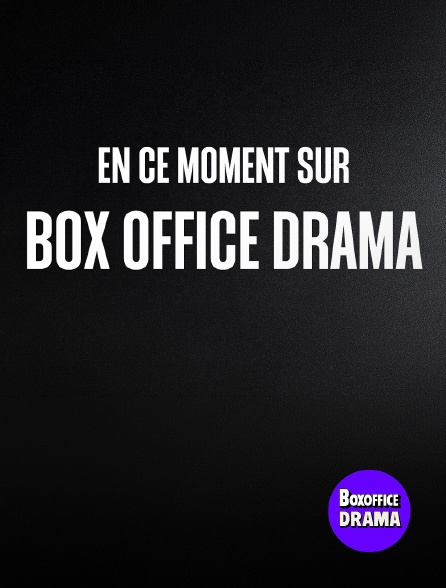 Box Office Drama - En ce moment sur Box Office Drama