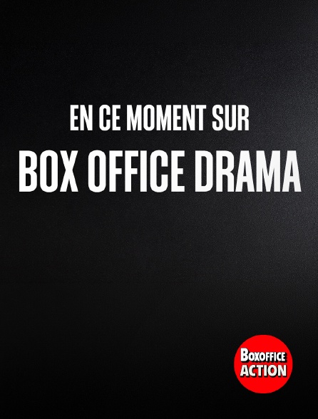 Box Office Action - En ce moment sur Box Office Drama