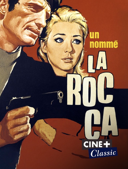 Ciné+ Classic - Un nommé La Rocca