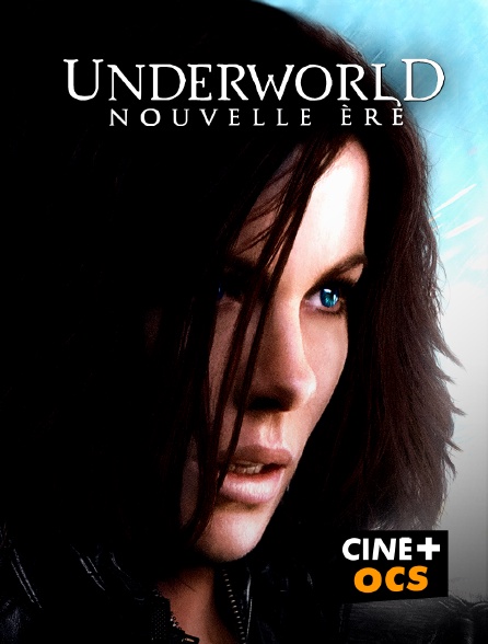 CINÉ Cinéma - Underworld : nouvelle ère
