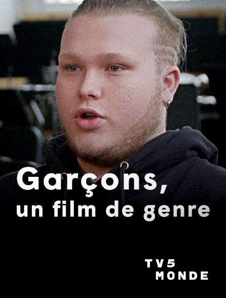 TV5MONDE - Garçons, un film de genre