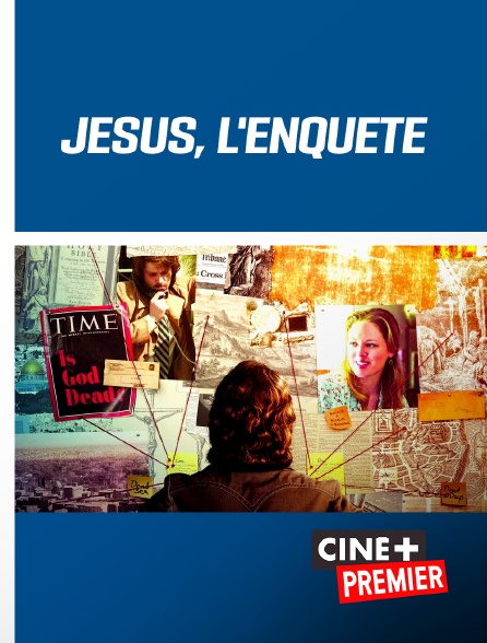 Ciné+ Premier - Jésus, l'enquête