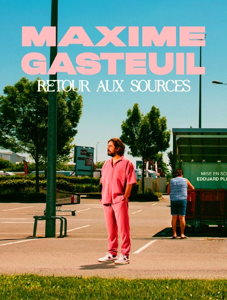 Maxime Gasteuil : Retour aux sources