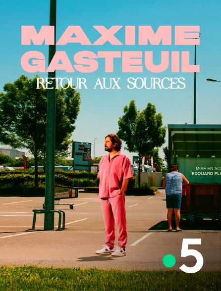 France 5 - Maxime Gasteuil : Retour aux sources