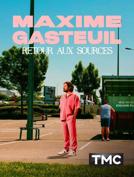 TMC - Maxime Gasteuil : Retour aux sources