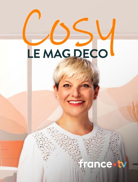 france.tv - Cosy, le mag déco