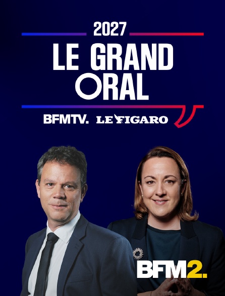BFM2 - Le grand oral 2027