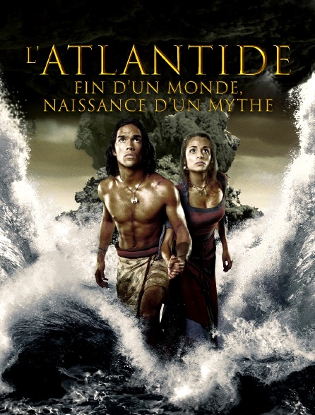 L'Atlantide : fin d'un monde, naissance d'un mythe
