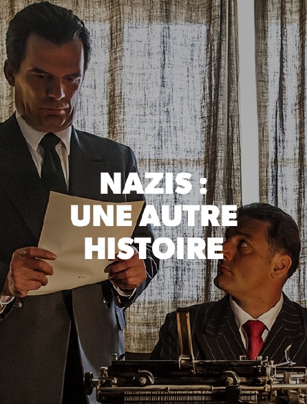 Nazis : une autre histoire