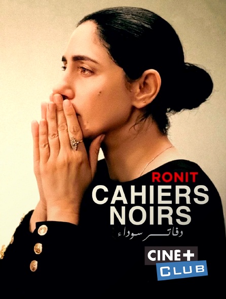 Ciné+ Club - Cahiers noirs – Ronit